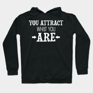 You attract what you are - manifesting design Hoodie